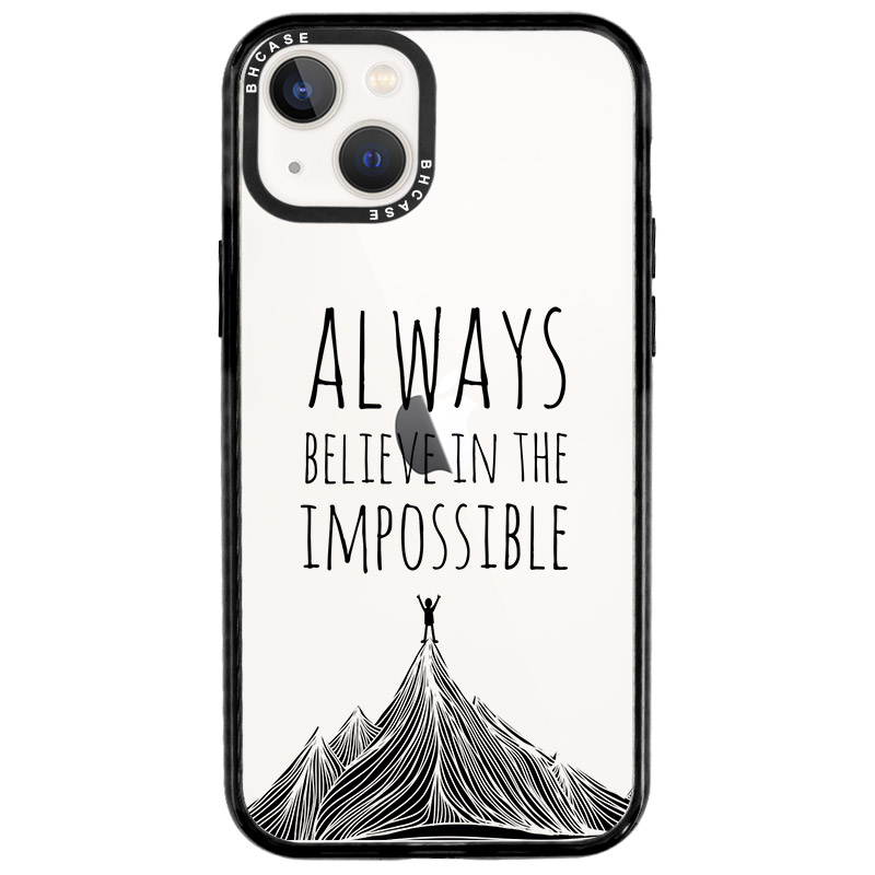 Always Believe In The Impossible Kryt iPhone 13