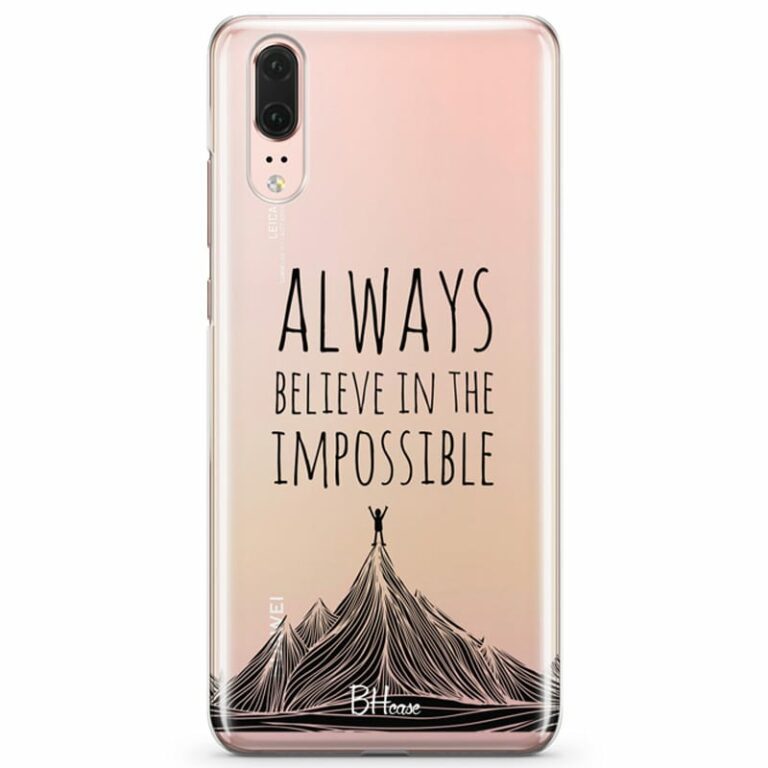 Always Believe In The Impossible Kryt Huawei P20