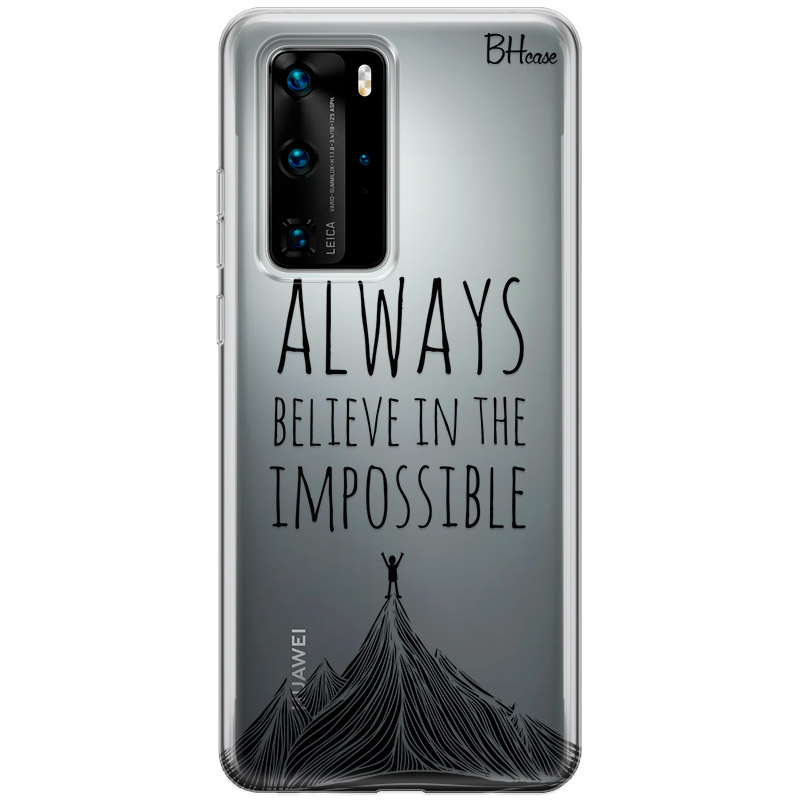 Always Believe In The Impossible Kryt Huawei P40 Pro