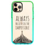 Always Believe In The Impossible Kryt iPhone 12 Pro Max