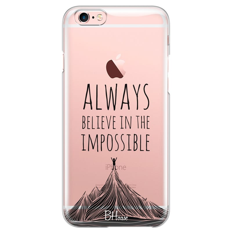 Always Believe In The Impossible Kryt iPhone 6/6S