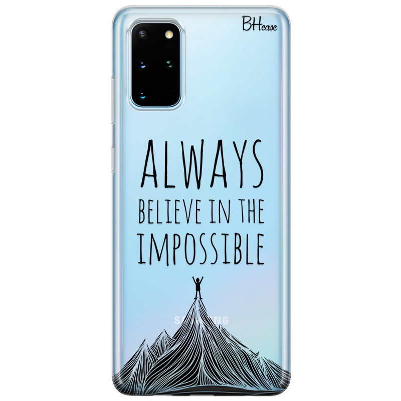 Always Believe In The Impossible Kryt Samsung S20 Plus