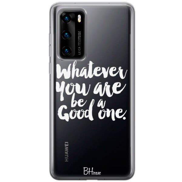 Be A Good One Kryt Huawei P40
