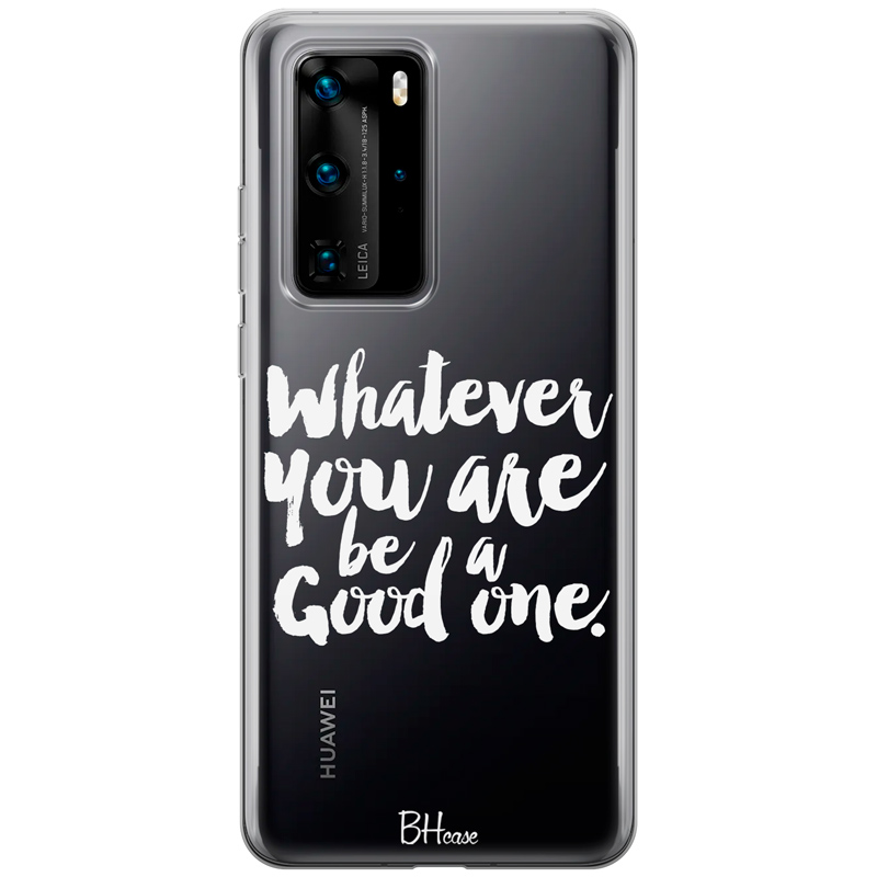 Be A Good One Kryt Huawei P40 Pro