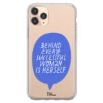 Behind Every Successful Woman Is Herself Kryt iPhone 11 Pro Max