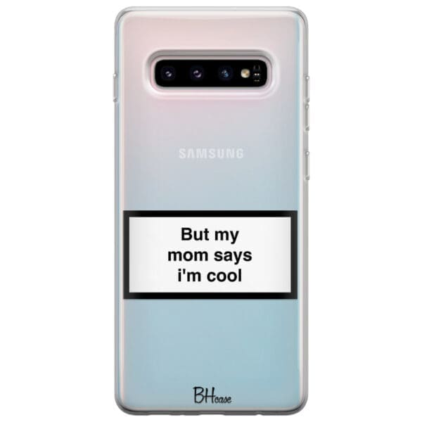 But My Mom Says I'm Cool Kryt Samsung S10 Plus