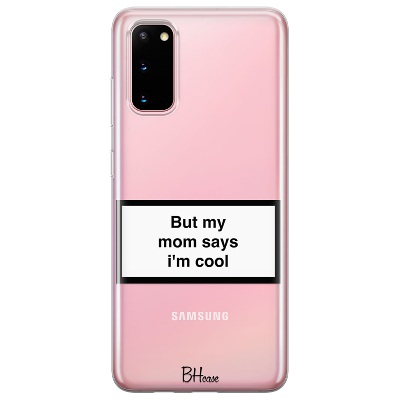 But My Mom Says I'm Cool Kryt Samsung S20