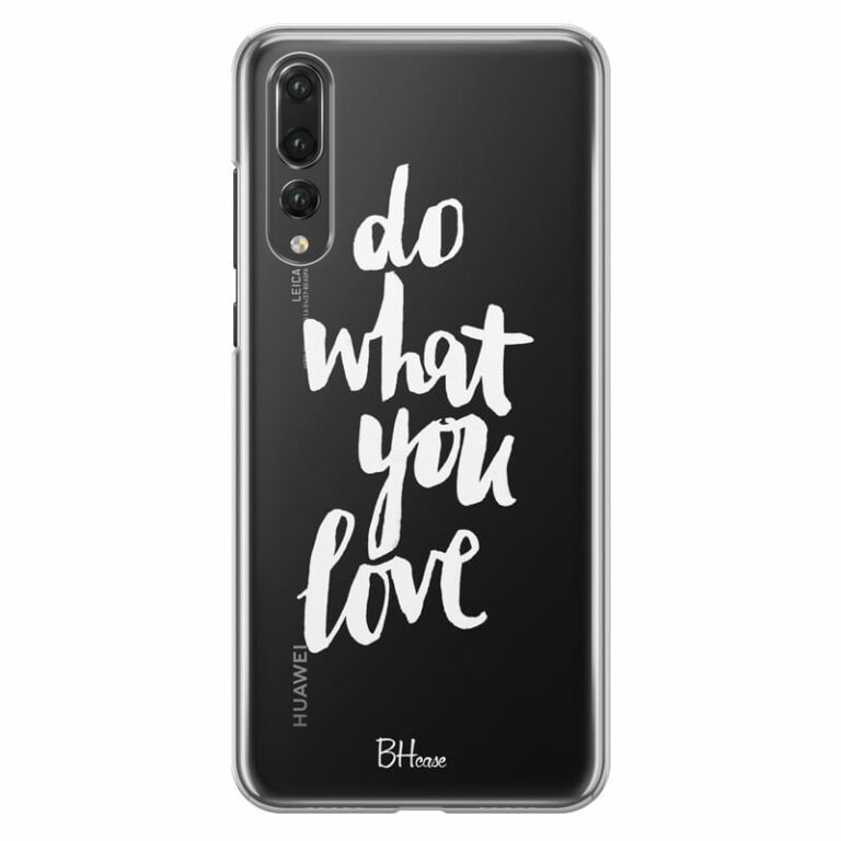 Do What You Love Kryt Huawei P20 Pro