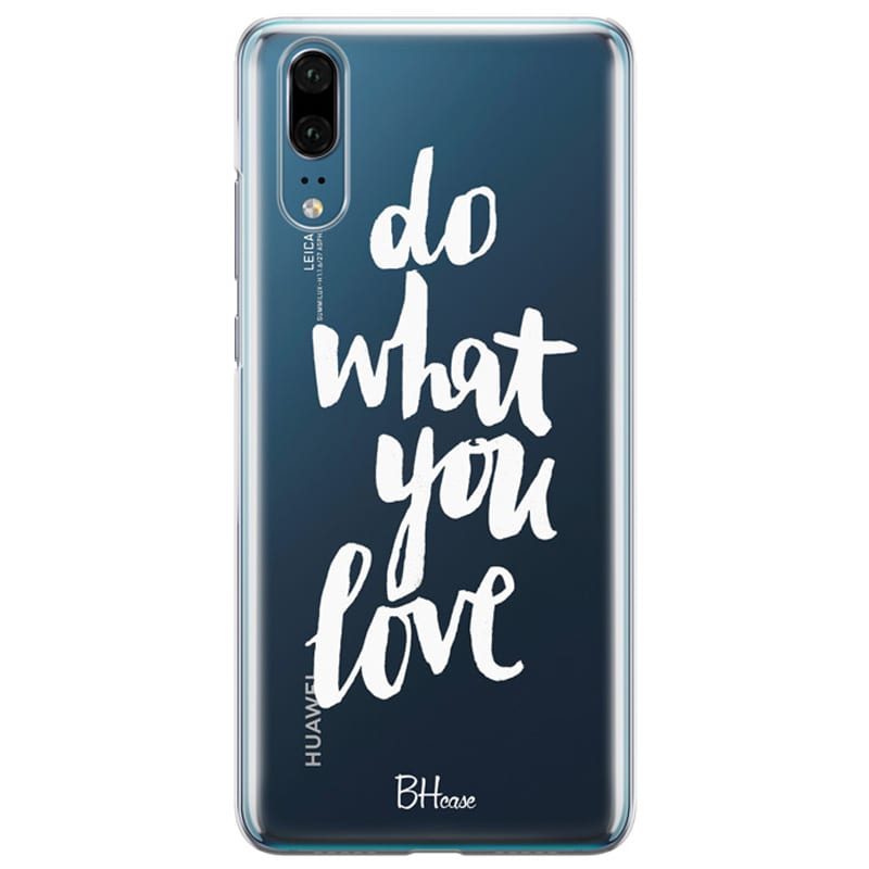 Do What You Love Kryt Huawei P20