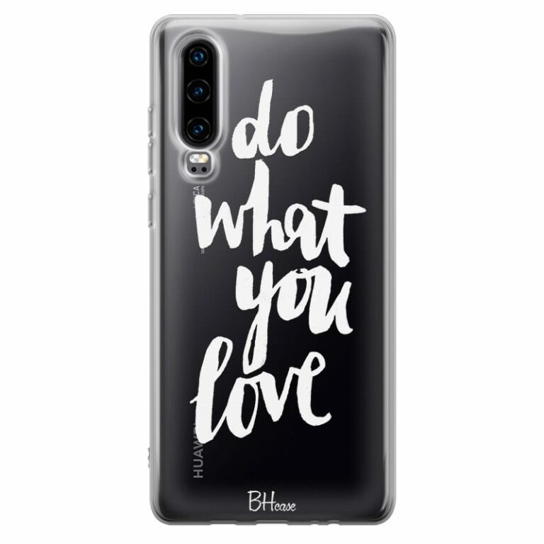 Do What You Love Kryt Huawei P30