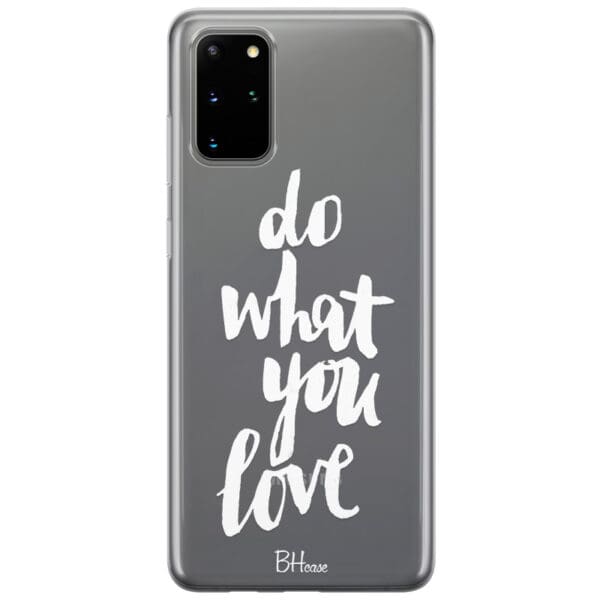 Do What You Love Kryt Samsung S20 Plus