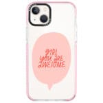 Girl You Are Awesome Kryt iPhone 13