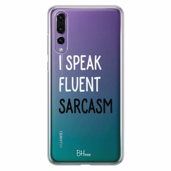 I Speak Fluent Sarcasm Kryt Huawei P20 Pro
