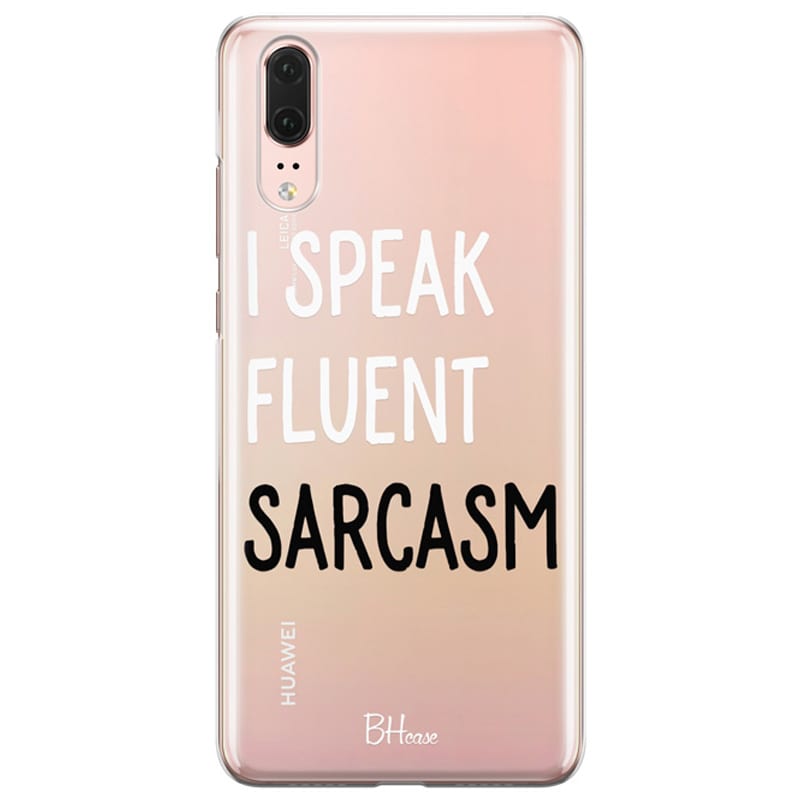I Speak Fluent Sarcasm Kryt Huawei P20