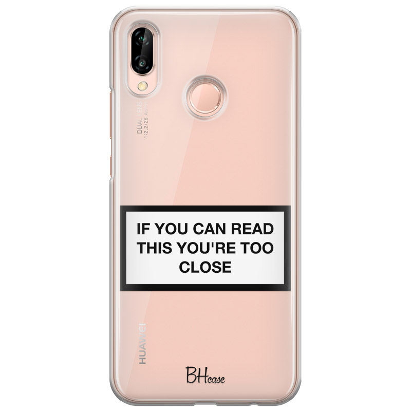 If You Can Read This You're Too Close Kryt Huawei P20 Lite