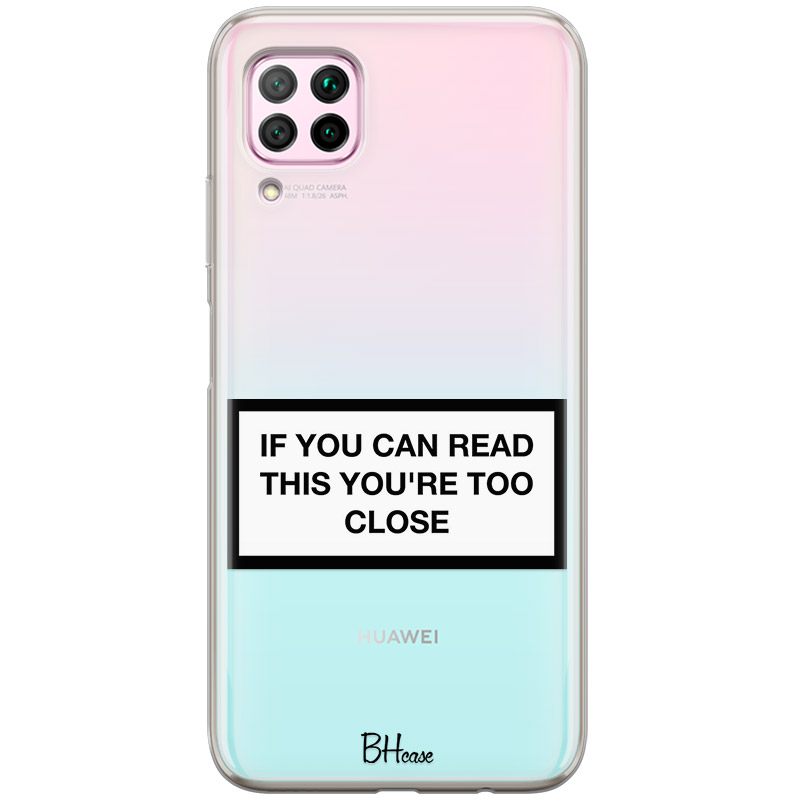 If You Can Read This You're Too Close Kryt Huawei P40 Lite