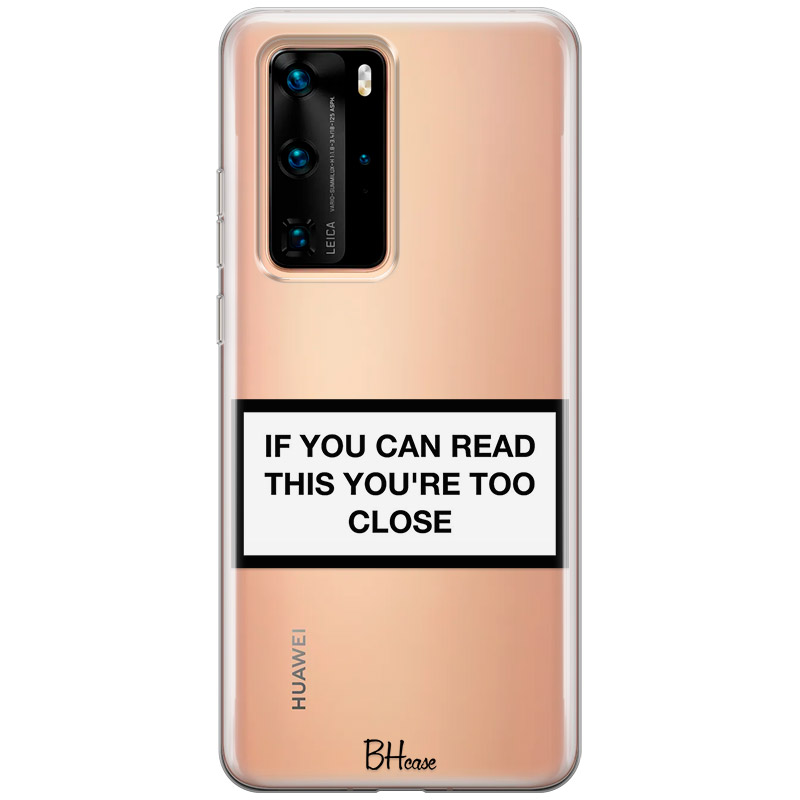 If You Can Read This You're Too Close Kryt Huawei P40 Pro