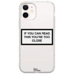 If You Can Read This You're Too Close Kryt iPhone 12 Mini