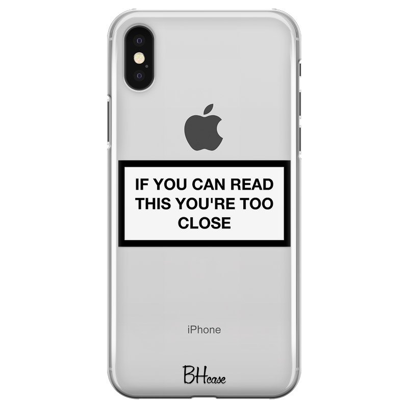 If You Can Read This You're Too Close Kryt iPhone X/XS