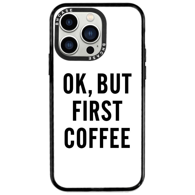 Ok But First Coffee Kryt iPhone 13 Pro