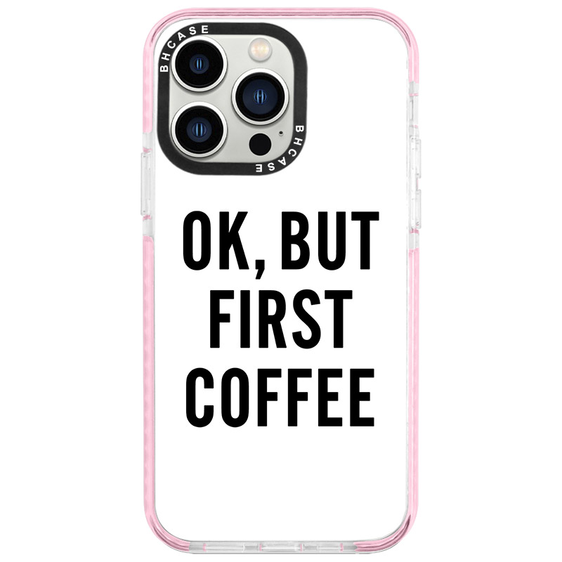 Ok But First Coffee Kryt iPhone 13 Pro