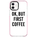 Ok But First Coffee Kryt iPhone 12 Mini