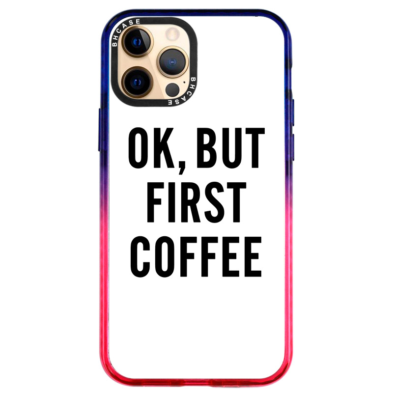 Ok But First Coffee Kryt iPhone 12 Pro Max