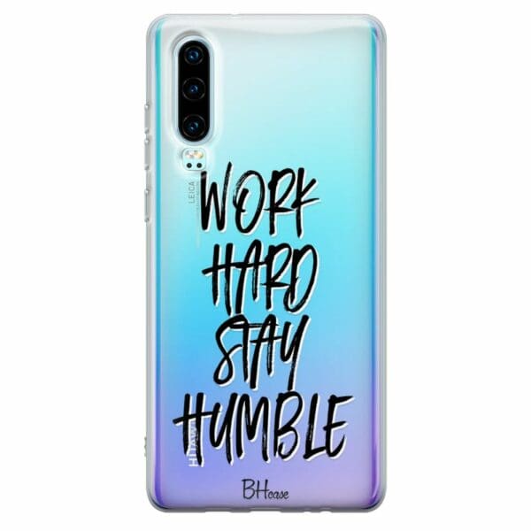 Work Hard Stay Humble Kryt Huawei P30