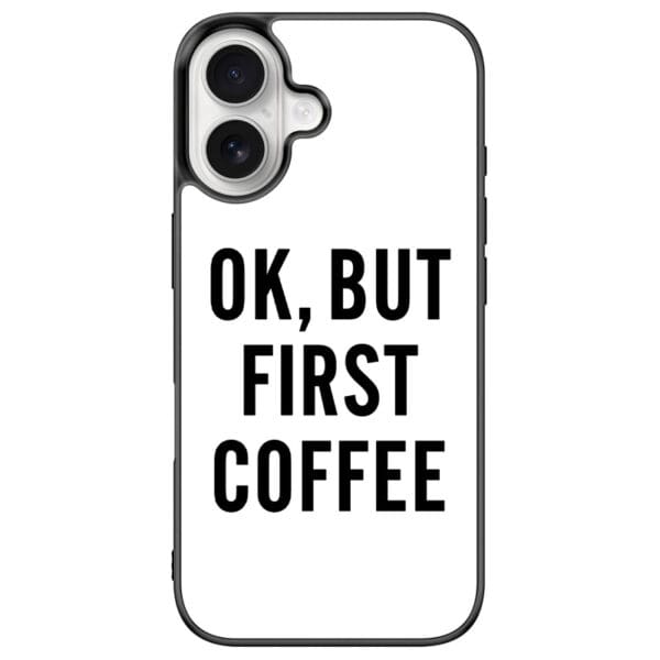 Ok But First Coffee Kryt iPhone 16